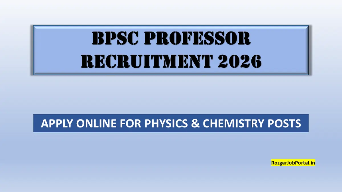 BPSC Professor Recruitment 2026: Apply Online for Physics & Chemistry Posts