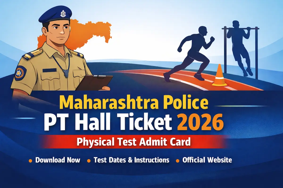 Maharashtra Police PT Hall Ticket 2026 for Physical Test
