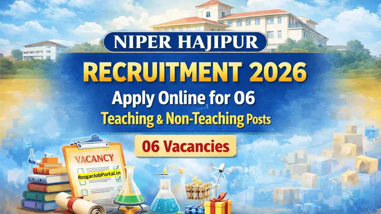 NIPER Hajipur Recruitment 2026 Apply Online for 06 Teaching and Non-Teaching Posts