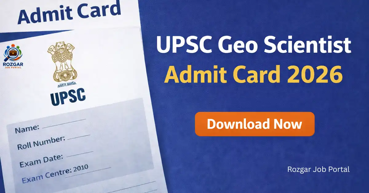 UPSC Geo Scientist Admit Card 2026 – Download Prelims Hall Ticket