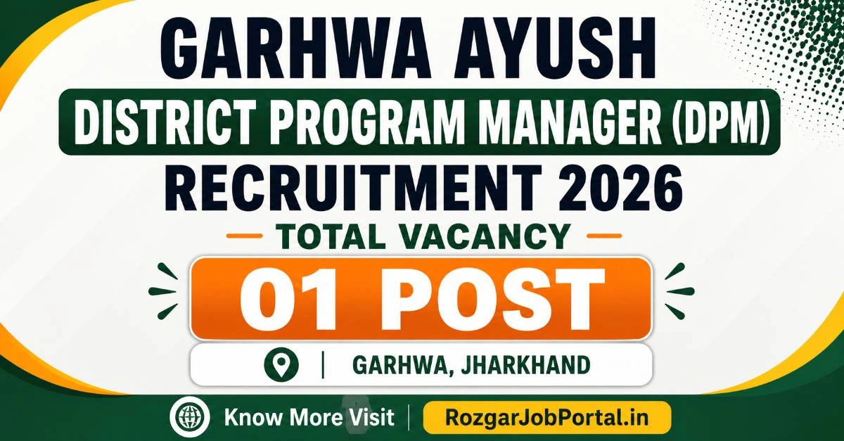 Garhwa AYUSH DPM Recruitment 2026 District Program Manager Vacancy 01 Post
