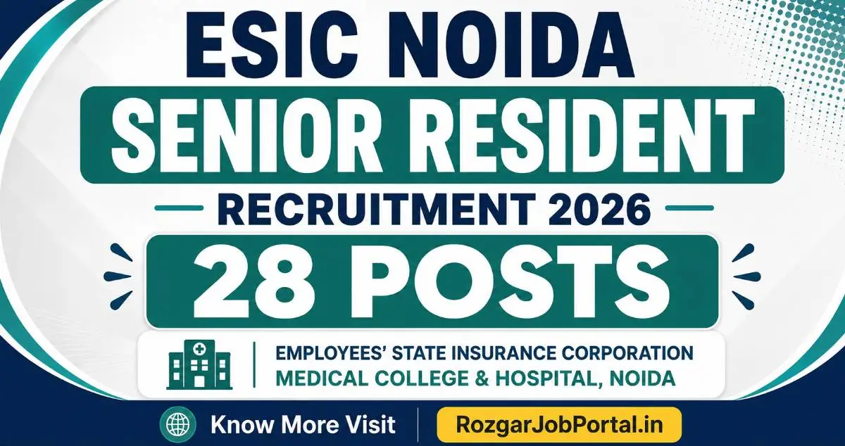 ESIC Noida Senior Resident Recruitment 2026 Apply Online for 28 Posts