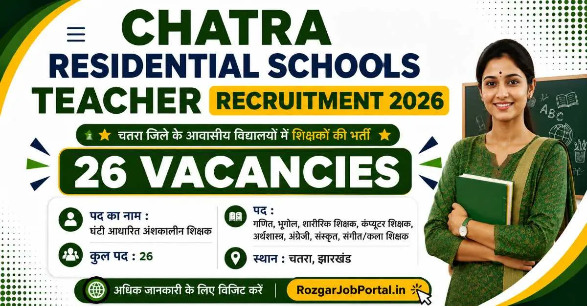 Chatra Residential Schools Teacher Recruitment 2026 – 26 Vacancies