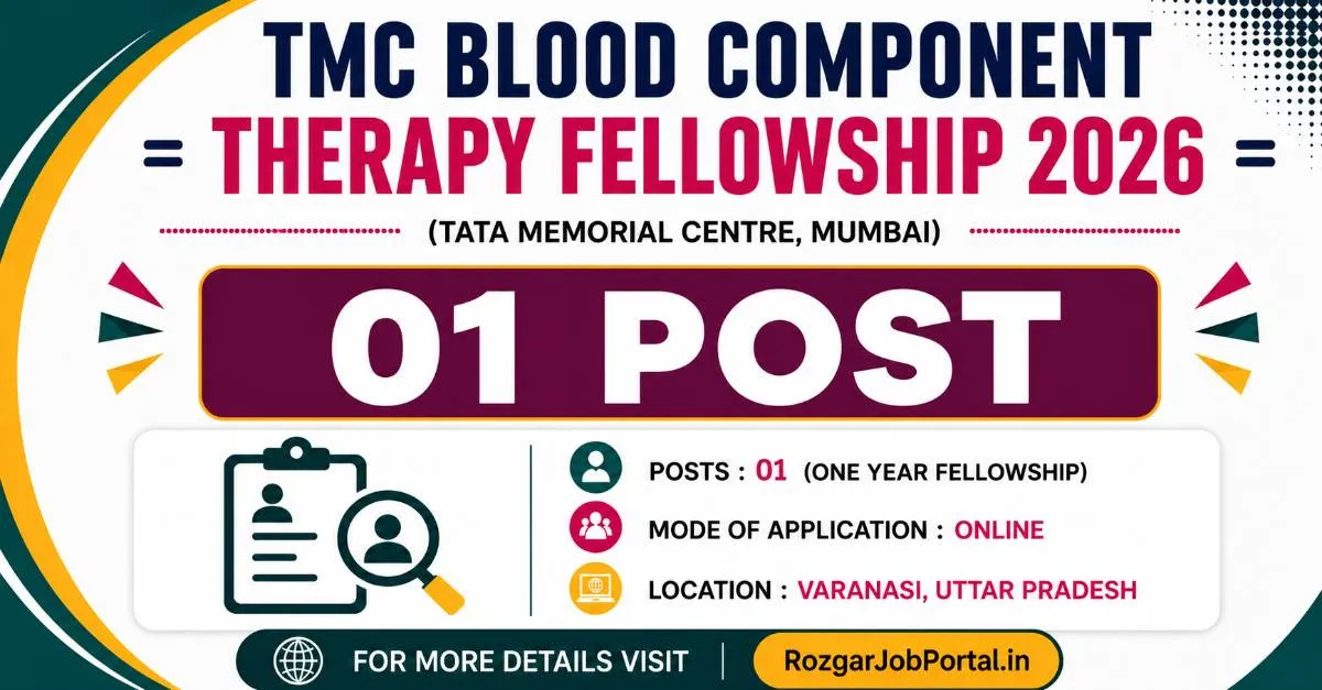 TMC Blood Component Therapy Fellowship 2026 – 01 Year Fellowship in Varanasi