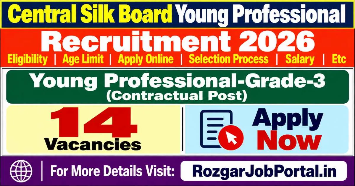 Central Silk Board Young Professional Recruitment 2026 – 14 Vacancies, Eligibility, Age Limit, Apply Online and Selection Process
