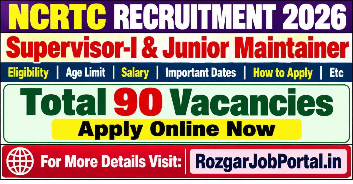NCRTC Recruitment 2026: 90 Supervisor-I & Junior Maintainer Vacancies, Apply Online 10 NCRTC Recruitment 2026 Supervisor-I and Junior Maintainer 90 Vacancies