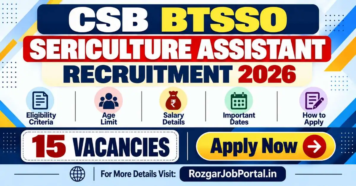 CSB BTSSO Sericulture Assistant Recruitment 2026: 15 पदों पर भर्ती, भर्ती की पूरी जानकारी 2 CSB BTSSO Sericulture Assistant Recruitment 2026 – 15 Vacancies