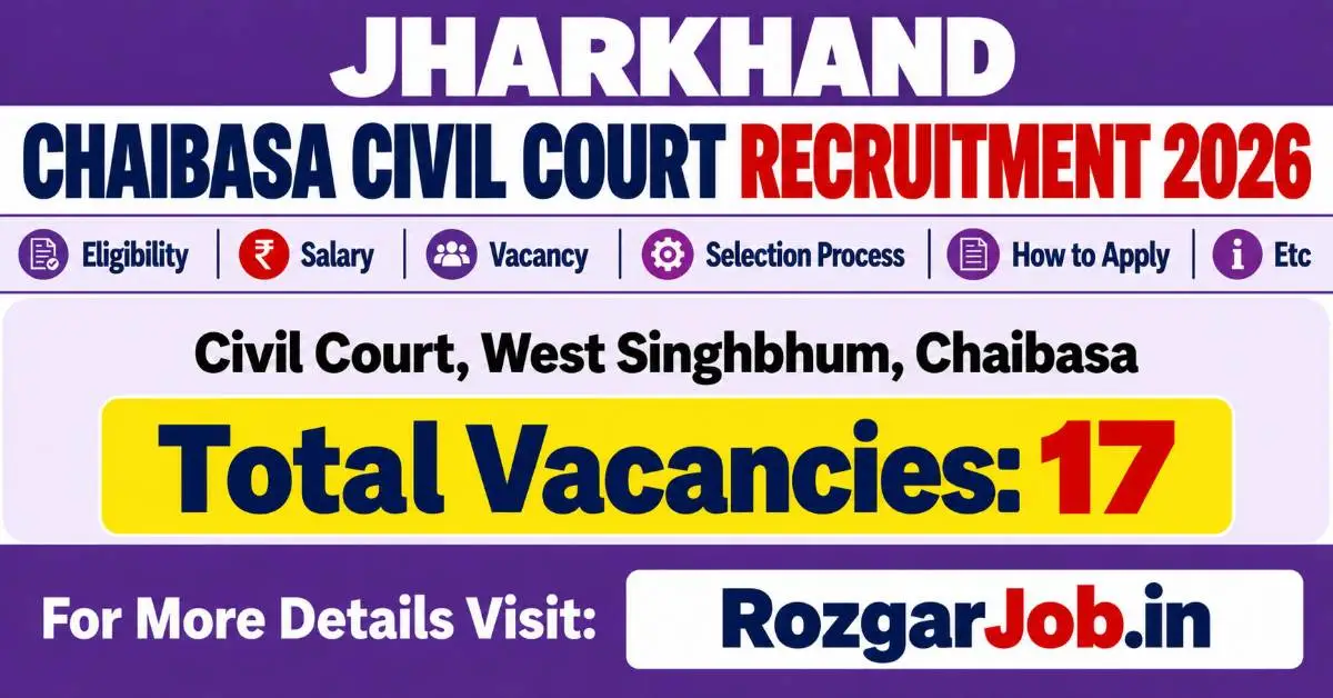 Jharkhand Chaibasa Civil Court Recruitment 2026 – 17 Vacancies