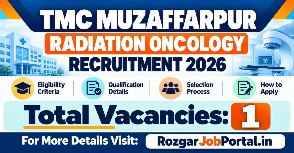 TMC Muzaffarpur Radiation Oncology Recruitment 2026 – 1 Consultant Vacancy